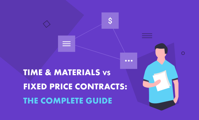 Time and Materials vs Fixed Price: How to choose the best for you
